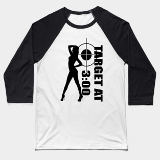 Target at 3 O'Clock - Gun Shooter Baseball T-Shirt